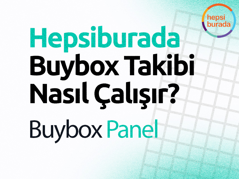 Hepsiburada Buybox Takibi Nasıl Yapılır?