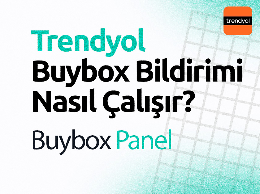 Trendyol Buybox Bildirimleri Nasıl Çalışır?